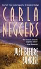 Just Before Sunrise By Carla Neggers Cover Image