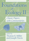 Foundations of Ecology II: Classic Papers with Commentaries By Thomas E. Miller (Editor), Joseph Travis (Editor) Cover Image