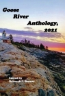 Goose River Anthology, 2021 By Deborah J. Benner (Editor) Cover Image