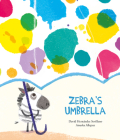 Zebra's Umbrella By David Hernández Sevillano, Anuska Allepuz (Illustrator) Cover Image