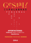 Gestalt en palabras pequeñas : Aportaciones teóricas para la práctica terapéutica By Francisco Fernández Cover Image