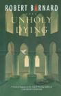 Unholy Dying: A Crime Novel By Robert Barnard Cover Image