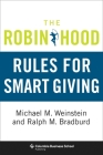 The Robin Hood Rules for Smart Giving (Columbia Business School Publishing) By Michael Weinstein, Ralph Bradburd Cover Image