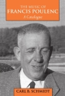 The Music of Francis Poulenc By Carl B. Schmidt Cover Image
