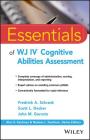 Essentials of Wj IV Cognitive Abilities Assessment (Essentials of Psychological Assessment) By Fredrick A. Schrank, Scott L. Decker, John M. Garruto Cover Image