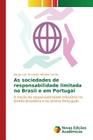 As sociedades de responsabilidade limitada no Brasil e em Portugal By Mendes Corrêa Sérgio Luís de Castro Cover Image