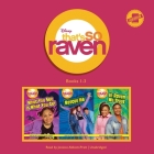 That's So Raven: Books 1-3 Lib/E: What You See Is What You Get, Rescue Me, and in Raven We Trust By Alice Alfonsi, Alice Alfonsi (Adapted by), Joniece Abbott-Pratt (Read by) Cover Image