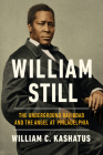 William Still: The Underground Railroad and the Angel at Philadelphia Cover Image