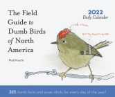 Dumb Birds of North America 2022 Daily Calendar By Matt Kracht Cover Image