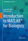 Introduction to Matlab(r) for Biologists (Learning Materials in Biosciences) By Cerian Ruth Webb, Mirela Domijan Cover Image