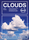 Clouds: How clouds are formed - Cloud classification - Identifying cloud types - Predicting the weather - All You Need to Know in One Concise Manual (Concise Manuals) Cover Image