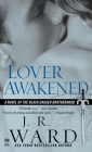 Lover Awakened: A Novel Of The Black Dagger Brotherhood Cover Image