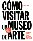Cómo visitar un museo de arte: y convertir su visita en una experiencia gratificante Cover Image