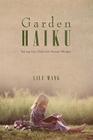 Garden Haiku: Raising Your Child with Ancient Wisdom By Lily Wang Cover Image
