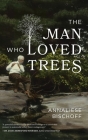 The Man Who Loved Trees Cover Image