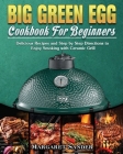 Big Green Egg Cookbook For Beginners Cover Image