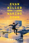 Evan Miller Is Waking Down: A Dreambending Novel By Jerel Law Cover Image