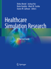 Healthcare Simulation Research: A Practical Guide By Debra Nestel (Editor), Joshua Hui (Editor), Kevin Kunkler (Editor) Cover Image