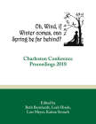Oh, Wind, If Winter Comes, Can Spring Be Far Behind?: Charleston Conference Proceedings, 2018 By Beth R. Bernhardt (Editor), Leah H. Hinds (Editor), Lars Meyer (Editor) Cover Image