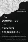 The Economics of Creative Destruction: New Research on Themes from Aghion and Howitt By Ufuk Akcigit (Editor), John Van Reenen (Editor), Emmanuel Macron (Foreword by) Cover Image