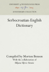 Serbocroatian-English Dictionary (Anniversary Collection) By Morton Benson (Other), Biljana Biljana Sljivic-Simsic (Contribution by) Cover Image