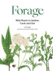 Forage: Wild plants to gather and eat By Liz Knight, Rachel Pedder-Smith (Illustrator) Cover Image