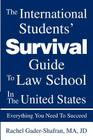 The International Students' Survival Guide To Law School In The United States: Everything You Need To Succeed By Rachel Gader-Shafran Cover Image