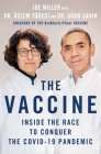 The Vaccine: Inside the Race to Conquer the COVID-19 Pandemic By Joe Miller, Özlem Türeci, Ugur Sahin Cover Image