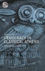 Democracy in Classical Athens (Classical World) By Christopher Carey Cover Image