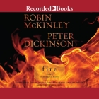 Fire: Tales of Elemental Spirits By Peter Dickinson, Robin McKinley, Bianca Amato (Read by) Cover Image