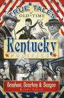 True Tales of Old-Time Kentucky Politics: Bombast, Bourbon & Burgoo By Berry Craig Cover Image