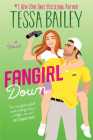 Fangirl Down: A Novel (Big Shots #1) By Tessa Bailey Cover Image