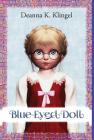 Blue-Eyed Doll By Deanna K. Klingel Cover Image