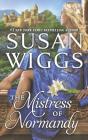 The Mistress of Normandy By Susan Wiggs Cover Image