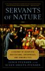 Servants of Nature: A History of Scientific Institutions, Enterprises, and Sensibilities By Lewis Pyenson, Susan Sheets-Pyenson Cover Image