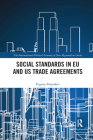 Social Standards in Eu and Us Trade Agreements By Evgeny Postnikov Cover Image