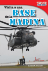 Visita a Una Base de la Marina (a Visit to a Marine Base) (Spanish Version) = A Visit to a Marine Base (Time for Kids Nonfiction Readers) By Marcia Russell Cover Image