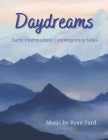 Daydreams Early Intermediate Contemporary Solos by Ryan Yard: Daydreams is an inspiring songbook featuring various lyrical styles perfect for the grow Cover Image
