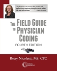 The Field Guide to Physician Coding, 4th Edition Cover Image