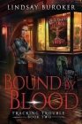 Bound by Blood: An Urban Fantasy Adventure By Lindsay Buroker Cover Image