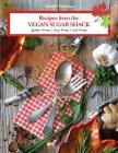Recipes From The Vegan Sugar Shack: Gluten-Free, Soy-Free, Nut-Free By Nadine Primeau Cover Image