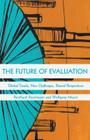 The Future of Evaluation: Global Trends, New Challenges, Shared Perspectives By Wolfgang Meyer (Editor), Reinhard Stockmann (Editor) Cover Image