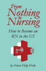 From Nothing to Nursing: How to Become an RN in the US Cover Image
