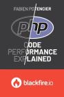 PHP Code Performance Explained By Fabien Potencier Cover Image