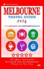 Melbourne Travel Guide 2014: Shops, Restaurants, Arts, Entertainment and Nightlife in Melbourne, Australia (City Travel Guide 2014) By Arthur W. Groom Cover Image
