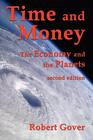 Time and Money: The Economy and the Planets (second edition) By Robert Gover Cover Image