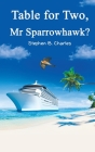 Table for Two, Mr Sparrowhawk? By Stephen B. Charles Cover Image