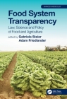 Food System Transparency: Law, Science and Policy of Food and Agriculture (Advances in Agroecology) Cover Image
