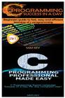 C Programming Success in a Day & C Programming Professional Made Easy Cover Image