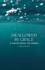 Swallowed by Grace: A Devotional on Jonah By Jordan Muck Cover Image